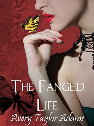 Full Download The Fanged Life (The Butterfly Cake Series Book 1) - Avery Taylor Adams | ePub