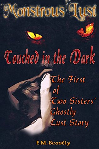 Download Touched in the Dark: The First of Two Sisters' Ghostly Lust Story - E.M. Beastly | ePub