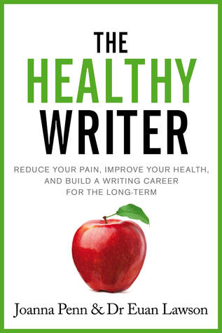 Download The Healthy Writer: Reduce your pain, improve your health, and build a writing career for the long term - Joanna Penn | ePub