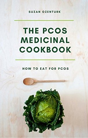 Download The PCOS Medicinal Cookbook: How To Eat For PCOS - Suzan Ozenturk file in ePub