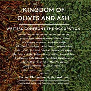 Read Kingdom of Olives and Ash: Writers Confront the Occupation - Michael Chabon | PDF