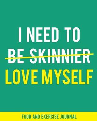 Download Food and Exercise Journal: I Need to Love Myself - 90 Days Diet Journal - My Weight Loss Diary - Food Journal Notebook Log and Calories Planner Vol.7: Food Journal Planner - Mattheu Wattor | ePub