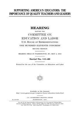Read Supporting America's Educators: The Importance of Quality Teachers and Leaders - U.S. Congress | ePub