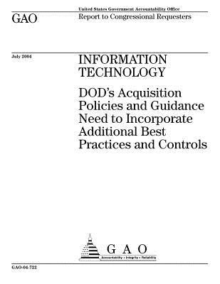 Read Online Information Technology: Dod's Acquisition Policies and Guidance Need to Incorporate Additional Best Practices and Controls - U.S. Government Accountability Office | ePub