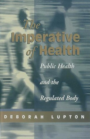 Read The Imperative of Health: Public Health and the Regulated Body - Deborah Lupton | PDF