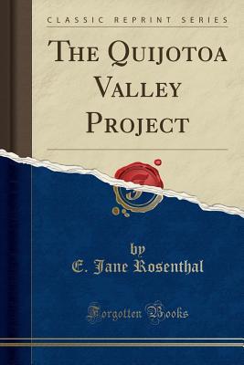 Read The Quijotoa Valley Project (Classic Reprint) - E Jane Rosenthal | ePub