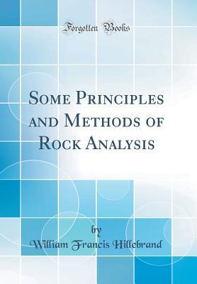 Full Download Some Principles and Methods of Rock Analysis (Classic Reprint) - William Francis Hillebrand | PDF