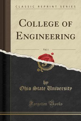 Full Download College of Engineering, Vol. 1 (Classic Reprint) - Ohio State University file in ePub