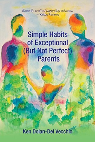 Download Simple Habits of Exceptional (But Not Perfect) Parents - Ken Dolan-Del Vecchio | ePub