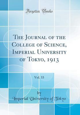 Download The Journal of the College of Science, Imperial University of Tokyo, 1913, Vol. 33 (Classic Reprint) - Imperial University of Tokyo | ePub