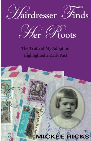 Download Hairdresser Finds Her Roots: The Truth of My Adoption Highlighted a Dark Past - Mickee Hicks file in ePub