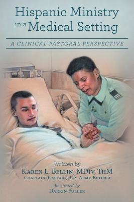 Full Download Hispanic Ministry in a Medical Setting: A Clinical Pastoral Perspective - Karen L. Bellin | ePub