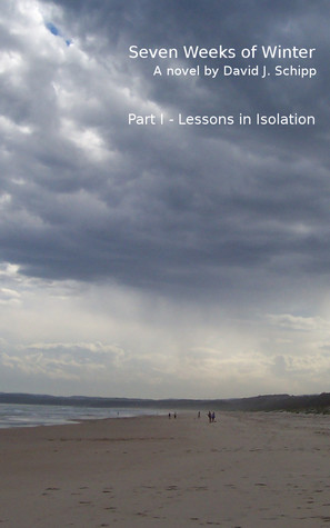 Read Seven Weeks of Winter: Part 1 - Lessons in Isolation - David Schipp file in PDF