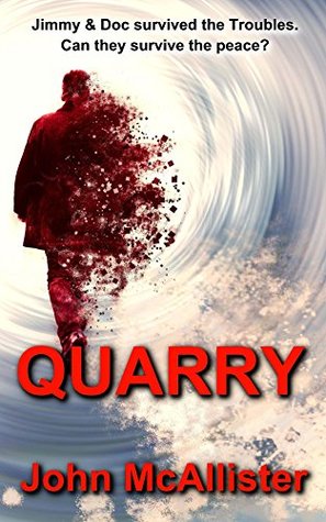 Read Quarry: Jimmy & Doc survived the Troubles. Can they survive the peace? - John McAllister file in ePub