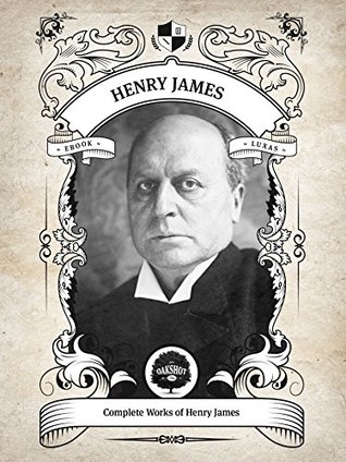 Full Download Oakshot Complete Works of Henry James (Illustrated / Inline Footnotes) (Classics Book 14) - Henry James | ePub