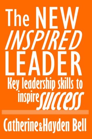 Download The New Inspired Leader - Key Leadership Skills to Inspire Success - Catherine Bell | ePub