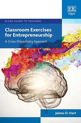 Download Classroom Exercises for Entrepreneurship: A Cross-Disciplinary Approach - James D Hart | PDF