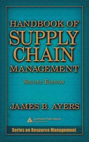 Read Online Handbook of Supply Chain Management, Second Edition (Resource Management) - James B. Ayers file in PDF