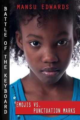 Full Download Emojis vs. Punctuation Marks: Battle of the Keyboard - Mr Mansu Edwards | ePub