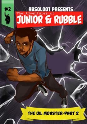 Read The Adventures of Junior & Rubble: The Oil Monster- Part 2 - Ramon Absoloot Robinson file in ePub
