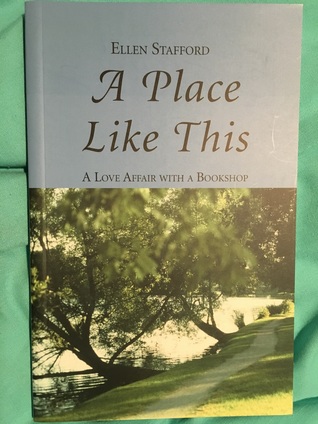 Download A Place Like This: a Love Affair with a Bookshop - Ellen Stafford | PDF