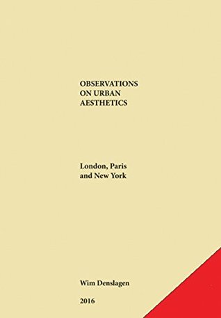 Full Download Observations on Urban Aesthetics: London, Paris and New York - Wim Denslagen | PDF