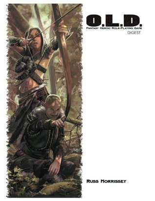 Download O.L.D. Fantasy Heroic Role-Playing Game Digest (Whats OLD is NEW) - Russ Morrissey file in PDF