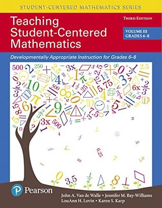 Read Teaching Student-Centered Mathematics: Developmentally Appropriate Instruction for Grades 6-8 (Volume III), with Enhanced Pearson eText -- Access Card  Student-Centered Mathematics Series) - John A. Van de Walle | ePub