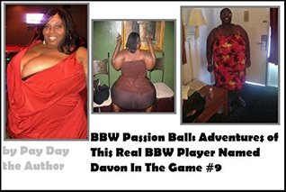 Download BBW Passion Ball: Adventures Of This Real BBW Player Named Davon In The Game #9 - Pay Day The Author/Julian Hill | PDF