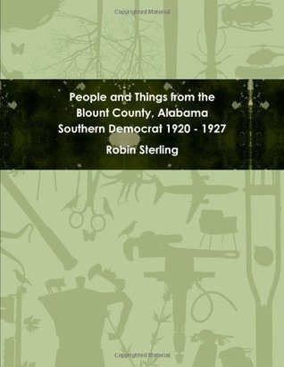 Read People and Things from the Blount County, Alabama Southern Democrat 1920 - 1927 - Robin Sterling | ePub