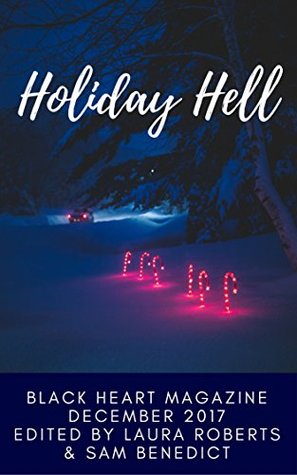 Full Download Holiday Hell (Black Heart Digital Anthologies Book 4) - Laura Roberts | ePub