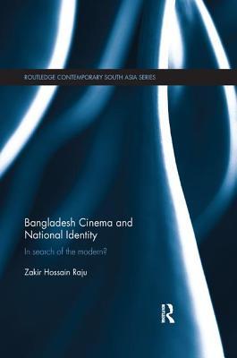 Full Download Bangladesh Cinema and National Identity: In Search of the Modern? - Zakir Hossain Raju | PDF