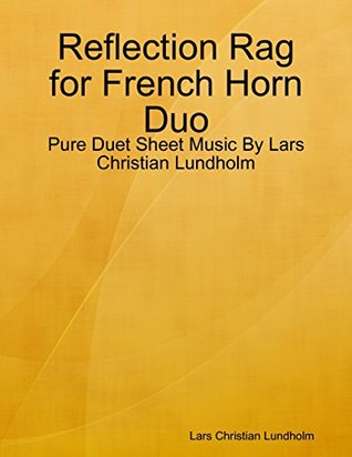 Full Download Reflection Rag for French Horn Duo - Pure Duet Sheet Music By Lars Christian Lundholm - Lars Christian Lundholm file in ePub