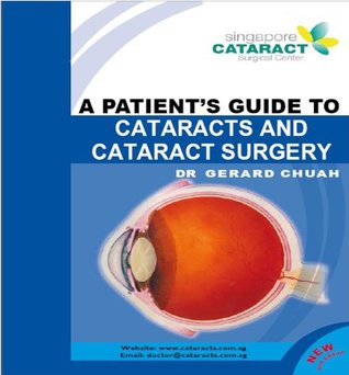 Read Online A Patient's Guide to Cataracts & Cataract Surgery (2nd Edition) - Gerard Chuah file in PDF