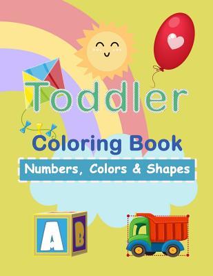Read Toddler Coloring Book: Number, Colors & Shapes: Education & Teaching  Schools & Teaching  Early Childhood Education - Plant Publishing | ePub