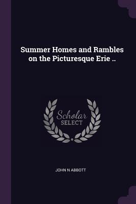 Download Summer Homes and Rambles on the Picturesque Erie .. - John N. Abbott | ePub