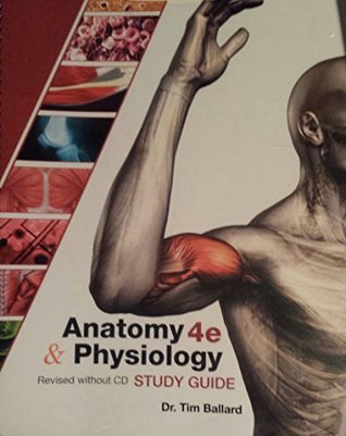 Read Online Anatomy & Physiology Study Guide (Revised without CD) - Dr. Tim Ballard file in PDF