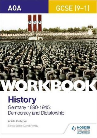 Full Download AQA GCSE (9-1) History Workbook: Germany, 1890-1945: Democracy and Dictatorship (Aqa Gcse History Workbook) - Adele Fletcher file in ePub
