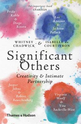 Full Download Significant Others: Creativity Intimate Partnership - Whitney Chadwick file in PDF