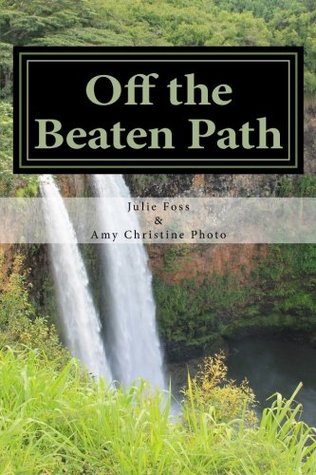 Full Download Off the Beaten Path (Turn the Lens Around, #2) - Julie Foss file in PDF