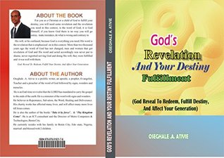 Read GOD'S REVELATION AND YOUR DESTINY FULFILLMENT: GOD REVEAL TO REDEEM, FULFILL YOUR DESTINY AND AFFECT YOUR GENERATION - Oseghale .A. Ativie file in PDF
