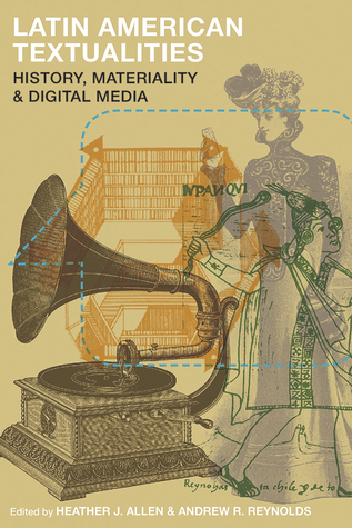 Read Latin American Textualities: History, Materiality, and Digital Media - Heather J Allen file in ePub