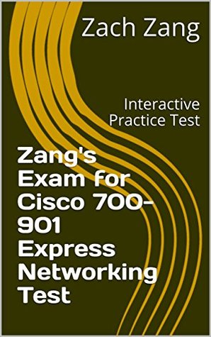 Download Zang's Exam for Cisco 700-901 Express Networking Test: Interactive Practice Test - Zach Zang | ePub