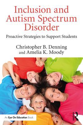 Read Inclusion and Autism Spectrum Disorder: Proactive Strategies to Support Students - Christopher B Denning file in PDF