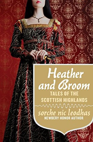 Read Online Heather and Broom: Tales of the Scottish Highlands - Sorche Nic Leodhas file in PDF