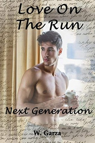 Download Love On The Run: Next Generation: A LGBT Romance Sequel - W. Garza | ePub