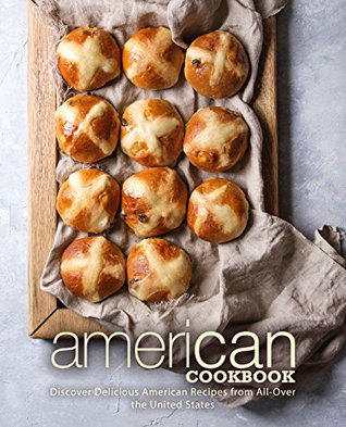 Read American Cookbook: Discover Delicious American Recipes from All-Over the United States - BookSumo Press | PDF