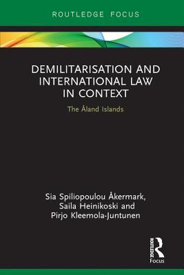 Download Demilitarization and International Law in Context: The �land Islands - Sia Spiliopoulou Akermark | ePub