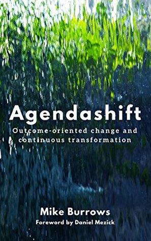 Read Agendashift: Outcome-oriented change and continuous transformation - Mike Burrows file in PDF