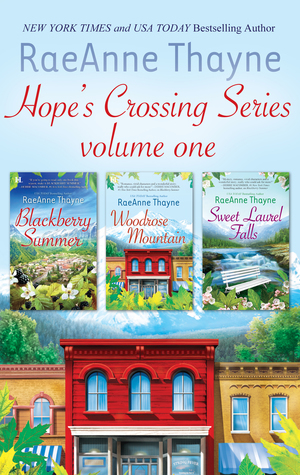Read Hope's Crossing Series Volume 1: Blackberry Summer / Woodrose Mountain / Sweet Laurel Falls - RaeAnne Thayne file in PDF